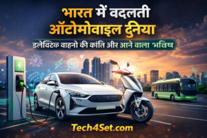 India’s Automobile Future: Electric & Hybrid Vehicles Revolution | Tech4Set
