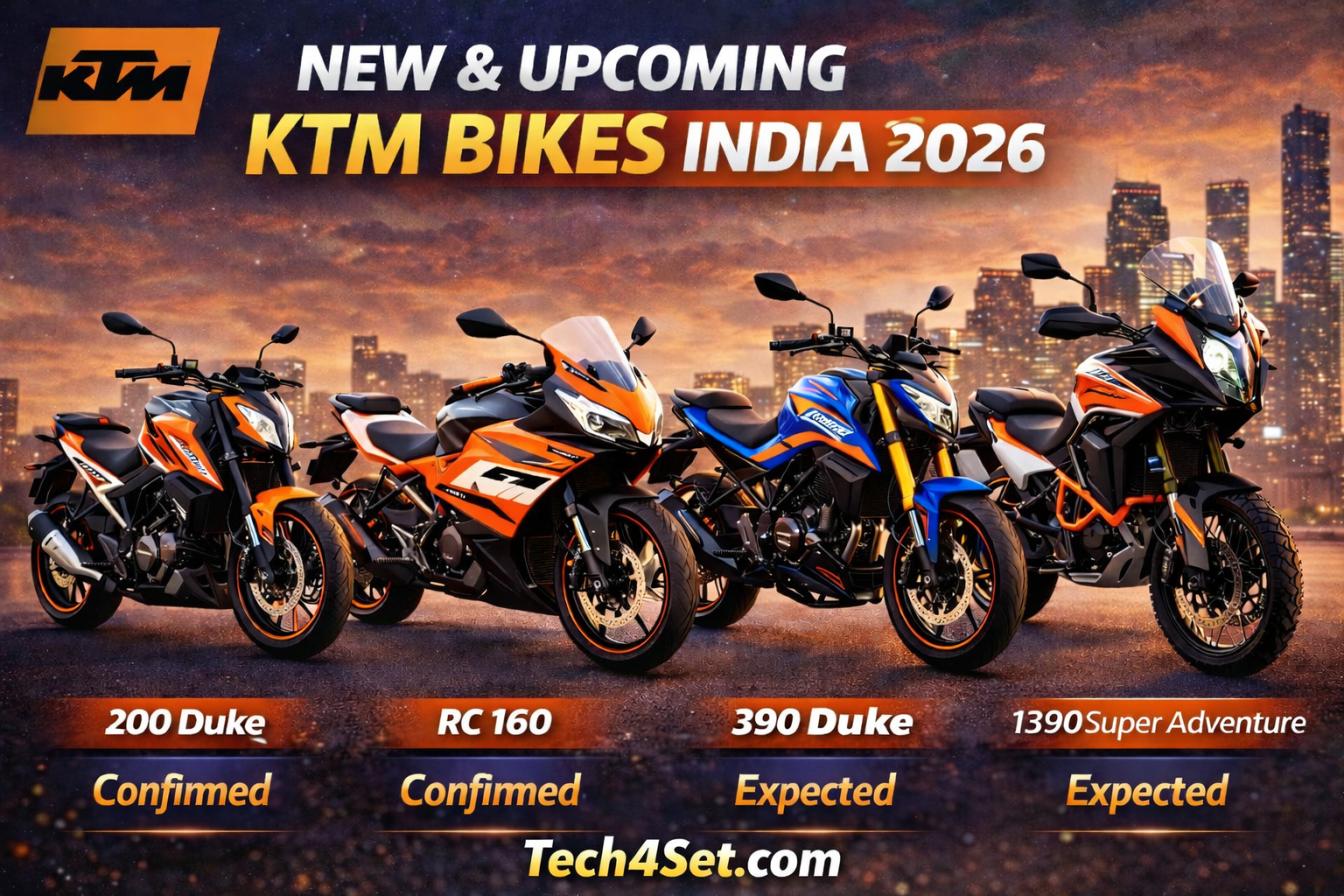 KTM 200 Duke 2026, KTM RC 160 launch India, KTM 390 Duke specs, KTM 1390 Super Adventure features, KTM upcoming bikes India, KTM bike news 2026, Tech4Set KTM review, KTM motorcycles India launch, KTM Duke series 2026, KTM RC 160 India price, KTM 390 Duke launch date, KTM Super Adventure 1390 review, KTM bike specs India, KTM latest models 2026